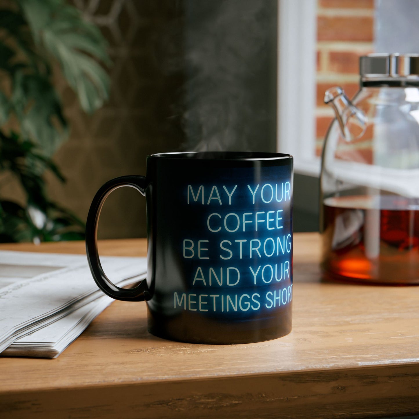 May Your Coffee Be Strong and Your Meetings Short - Motivational Black Mug,  Funny Coffee Cup