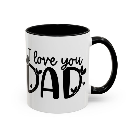 I Love You Dad Mug 11oz/15oz
