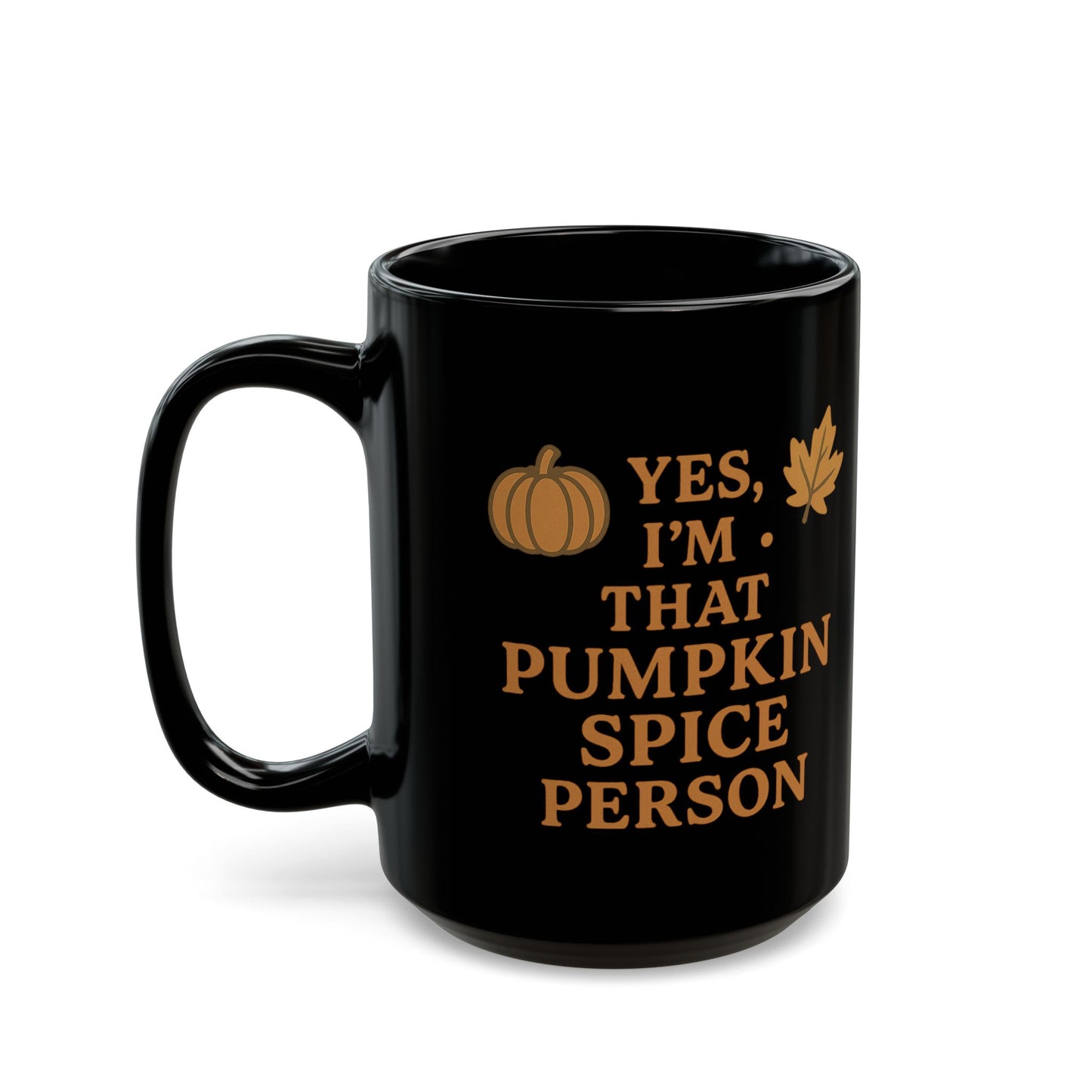 Yes, I’m that pumpkin spice person - Cozy Fall Coffee Cup for Pumpkin Lovers, Halloween Decor, Autumn Vibes