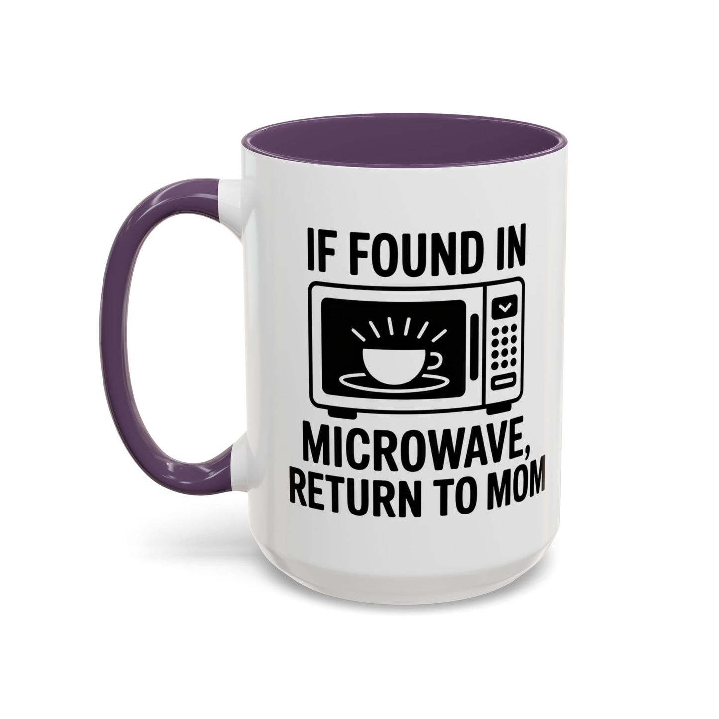 If Found in Microwave Return to Mom Coffee Mug, Humor Gift for Mom, Coffee Lover Mug