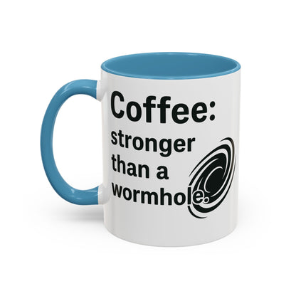 Galactic Coffee Mug: "Stronger Than a Wormhole" - Funny Coffee Cup for Space Lovers, Nerdy Gift, Office Mug, Astronomy Coffee Cup, [...]