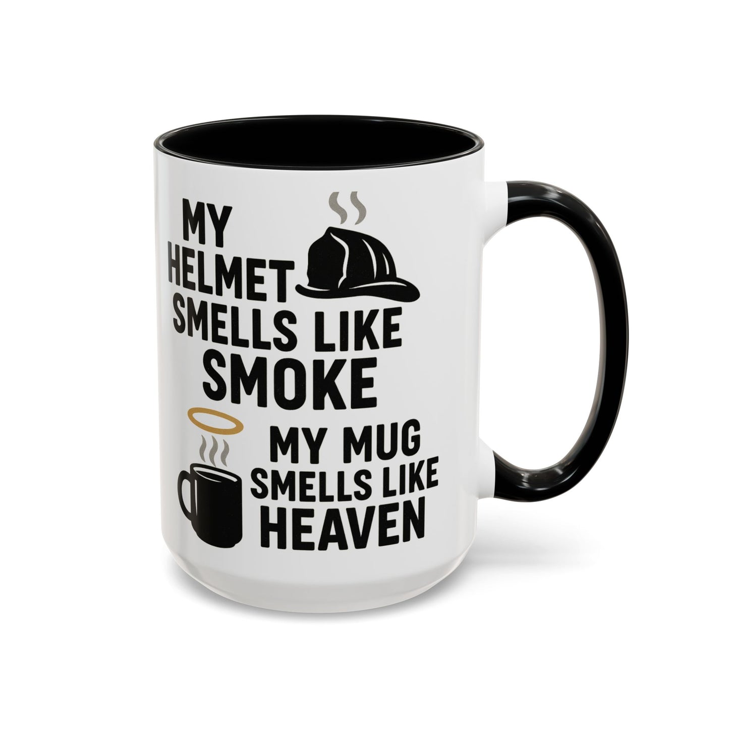 My Helmet Smells Like Smoke My Coffee Smells Like Heven -Funny Gift for Coffee Lovers, Firefighters