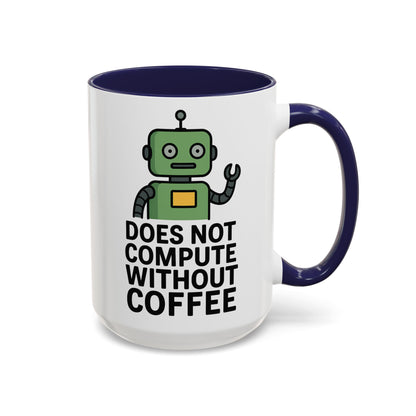 Funny Robot Coffee Mug | Does Not Compute Without Coffee | Gift for Tech Lovers, Office Humor, Geeky Kitchen Decor