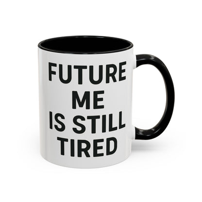 Future Me Coffee Mug - Funny Black Accent Mug for Coffee Lovers, Gift for Friends, Home Office Decor, Humor for Tired Souls