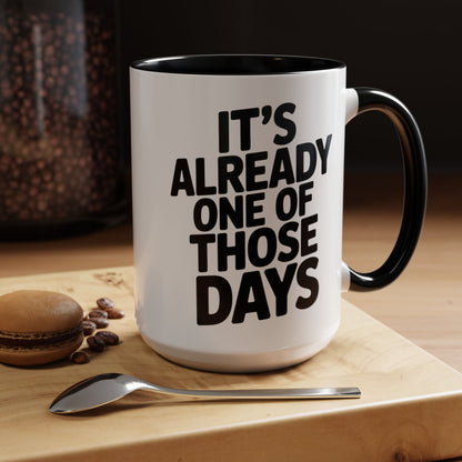 It's Already One of Those Days for More Laughs, Gifts, Office Decor, Humorous Beverage Container
