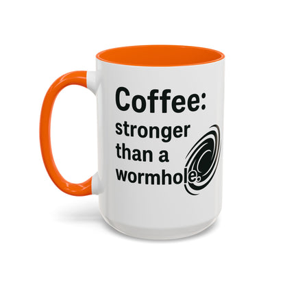 Galactic Coffee Mug: "Stronger Than a Wormhole" - Funny Coffee Cup for Space Lovers, Nerdy Gift, Office Mug, Astronomy Coffee Cup, [...]