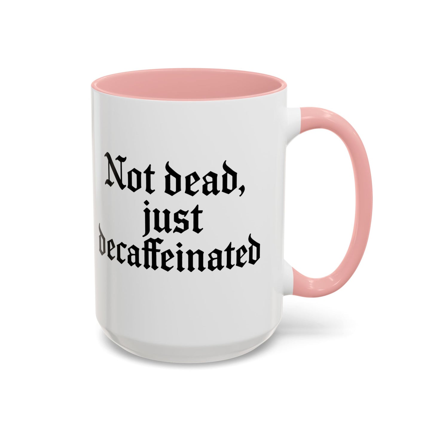 Not Dead Just Decaffeinated Coffee Mug - Gothic Style Mug, Funny Gift for Coffee Lovers, Halloween Decor, Home Office Mug