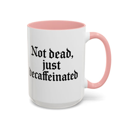 Not Dead Just Decaffeinated Coffee Mug - Gothic Style Mug, Funny Gift for Coffee Lovers, Halloween Decor, Home Office Mug