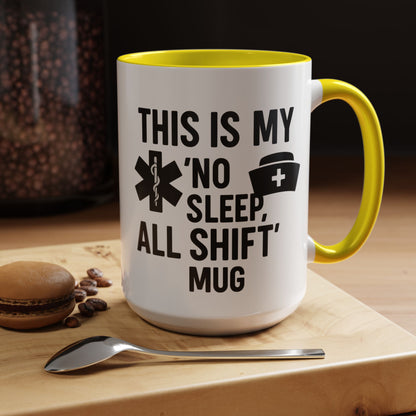 This Is My No Sleep All Shift Mug, Gift for Healthcare Workers, Black Accent Mug, Funny Nursing Gift