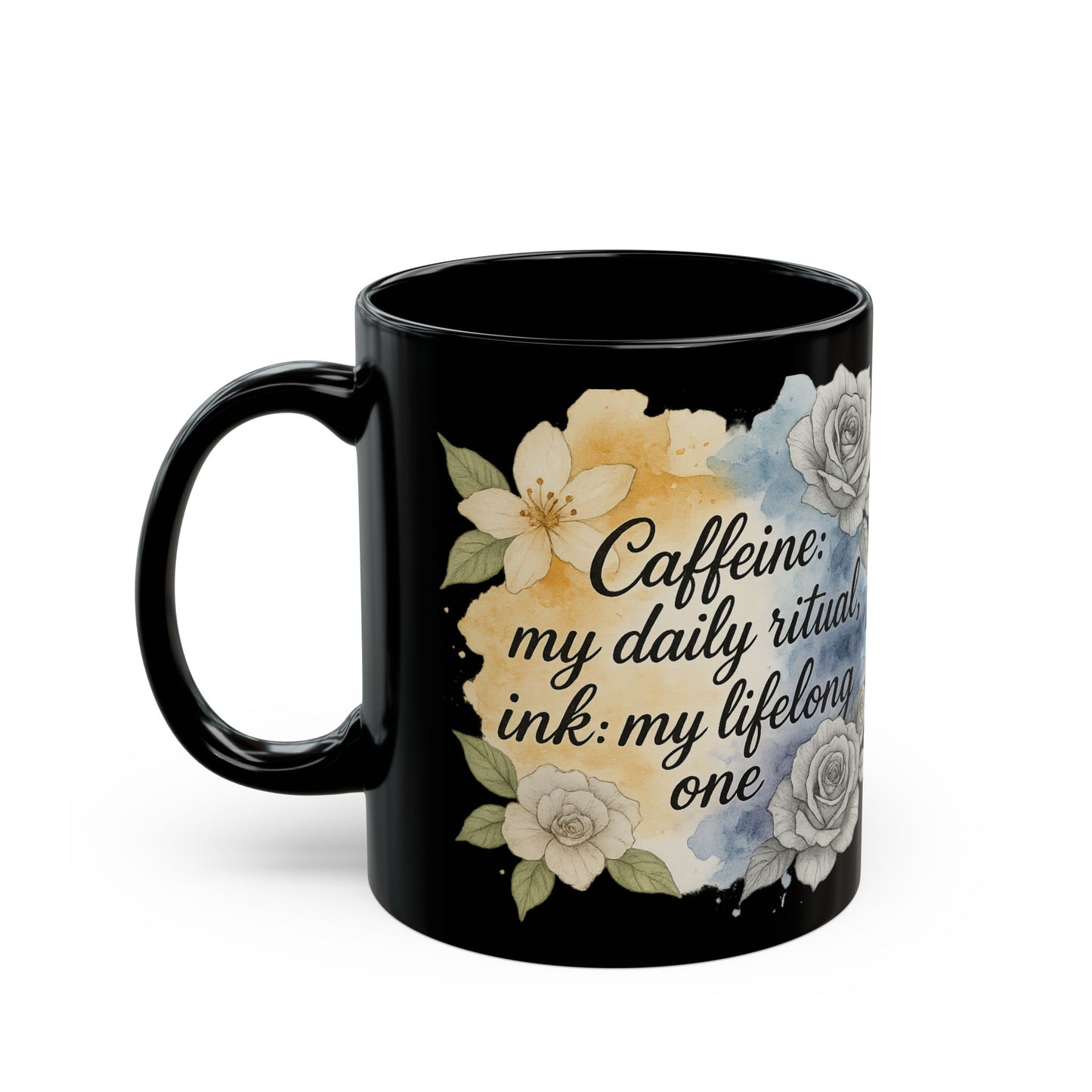 Caffeine my Daily Ritual Ink my Lifelong one Inspirational Quote, Caffeine Lover Gift
