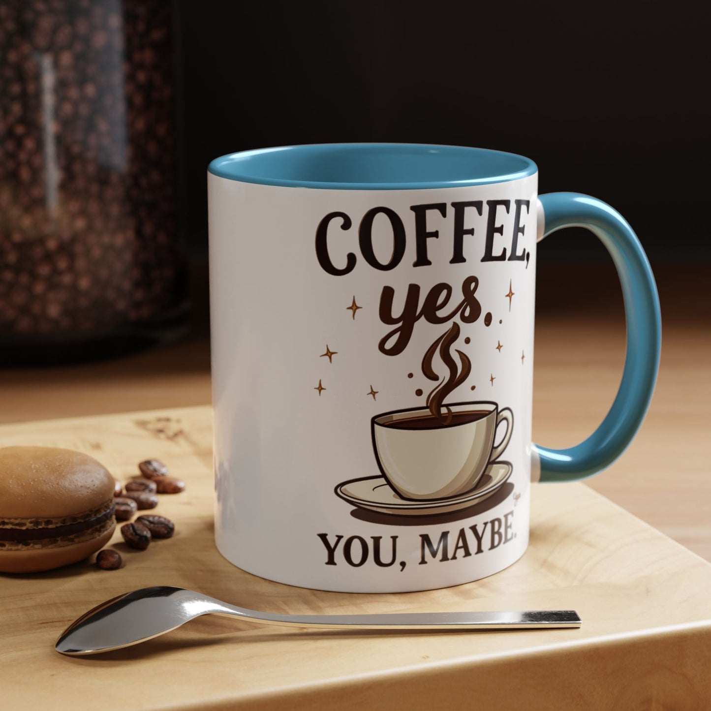 Coffee Lover's Accent Mug - 'Coffee, Yes. You, Maybe.'