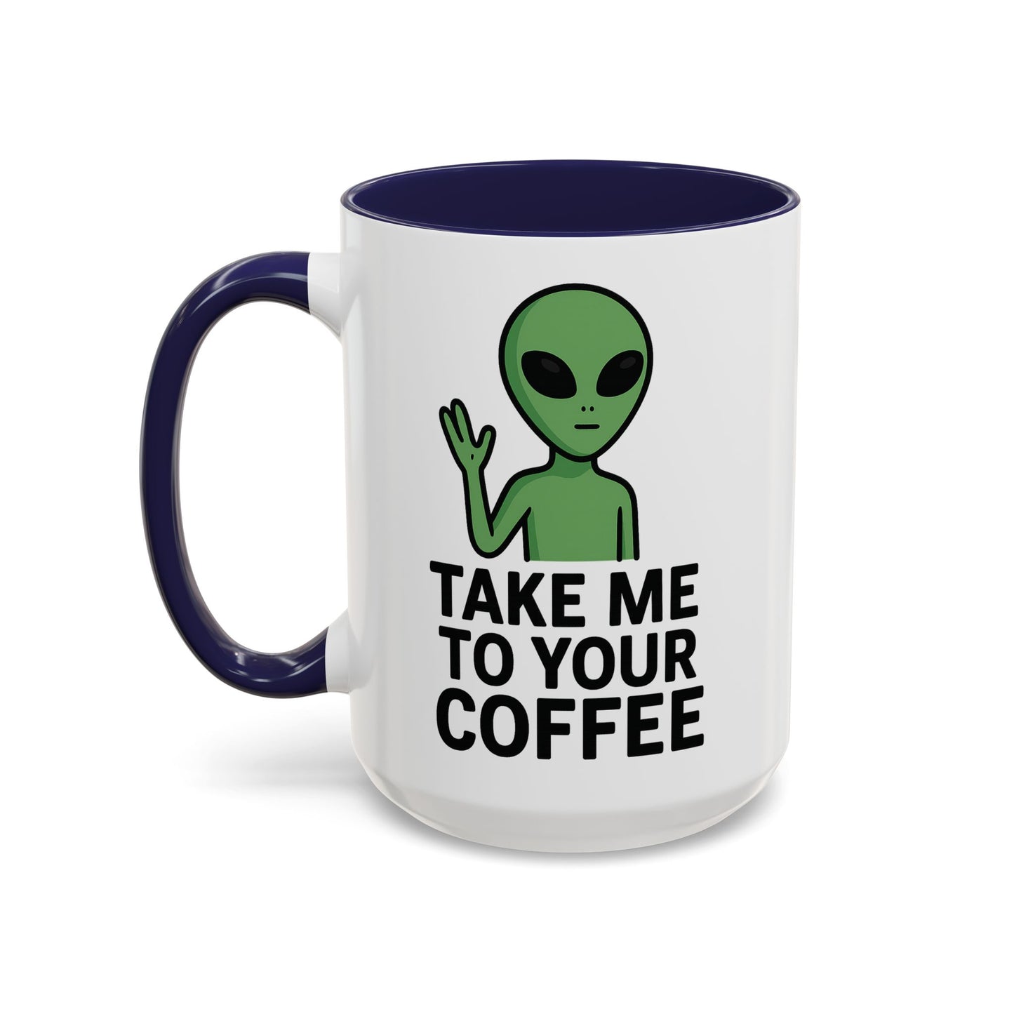 Funny Alien Coffee Mug - Take Me To Your Coffee, Humorous Gift for Coffee Lovers, Unique Office Decor, Birthday Gift