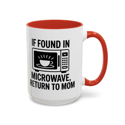 If Found in Microwave Return to Mom Coffee Mug, Humor Gift for Mom, Coffee Lover Mug