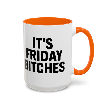 It's Friday Bitches - Funny Coffee Mug - Gift for Friends