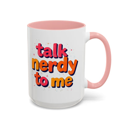 Talk Nerdy Quote Coffee Mug - Geek Gift, Fun Cup, Coffee Lover