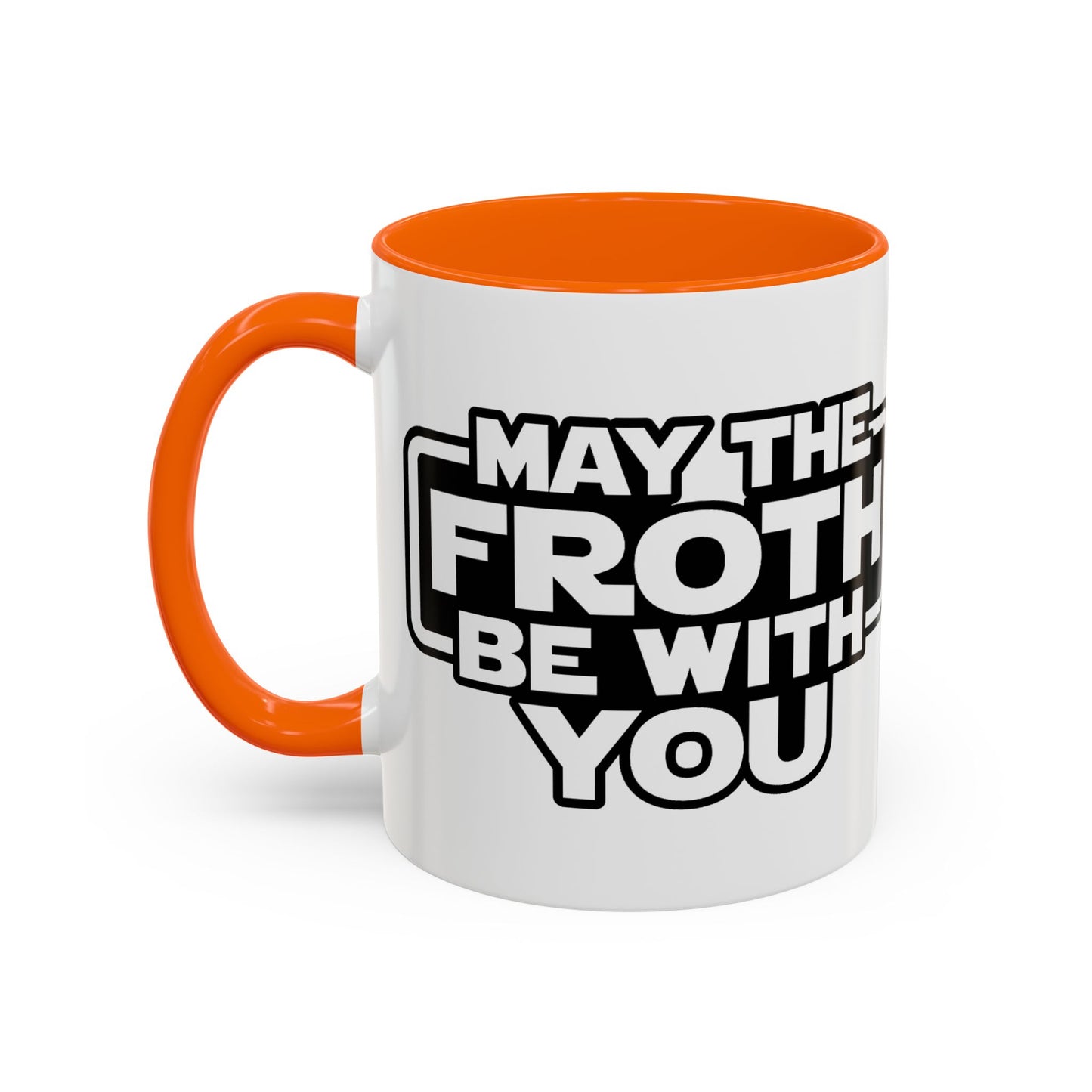 May The Froth Be With You, Coffee Lover Mug