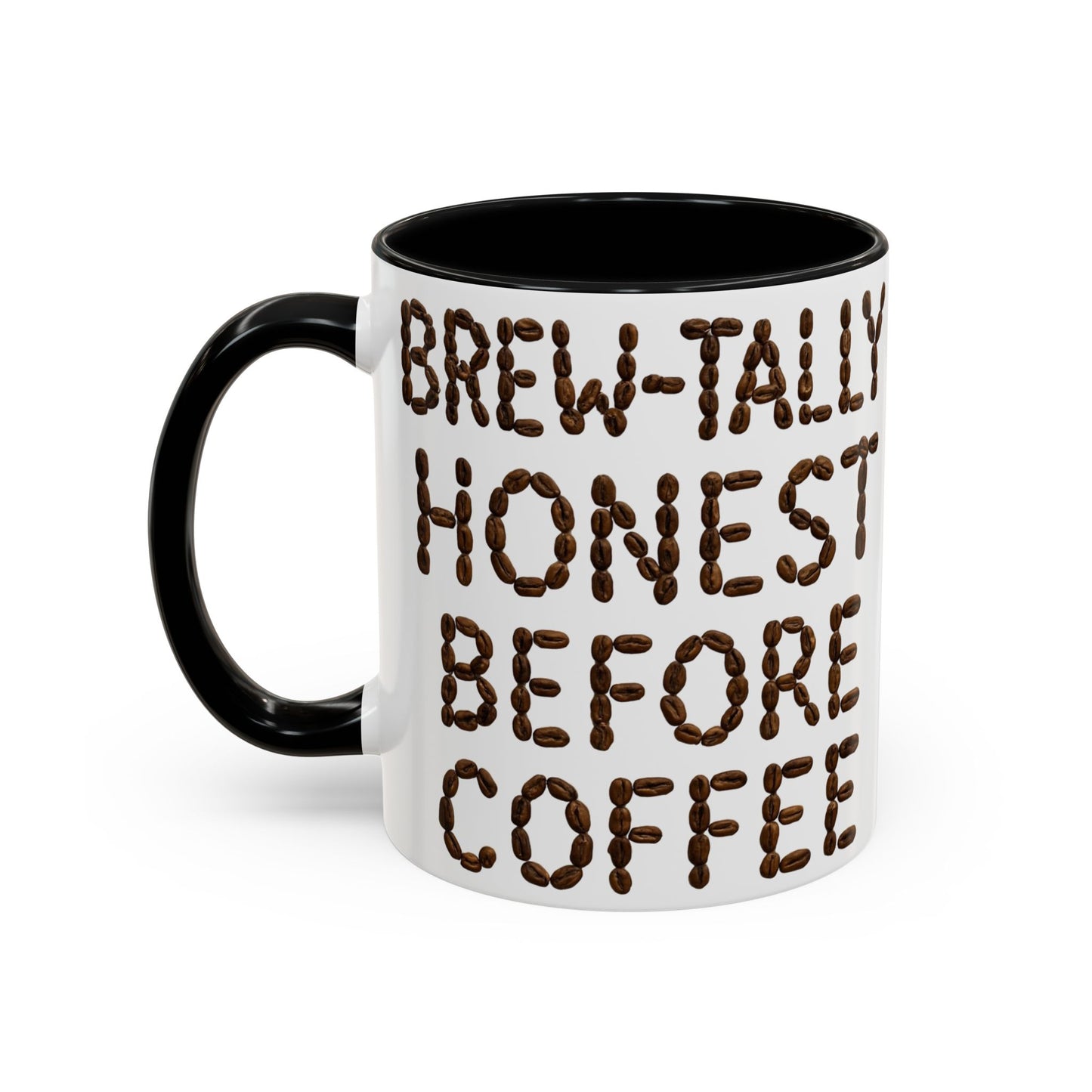 Brew-Tally Honest Before Coffee Mug | Fun Coffee Lover Gift | Humorous Mug for Morning Routine | Black Accented 11oz or 15oz Option