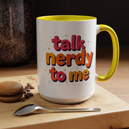 Talk Nerdy Quote Coffee Mug - Geek Gift, Fun Cup, Coffee Lover
