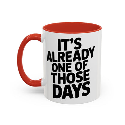 It's Already One of Those Days for More Laughs, Gifts, Office Decor, Humorous Beverage Container