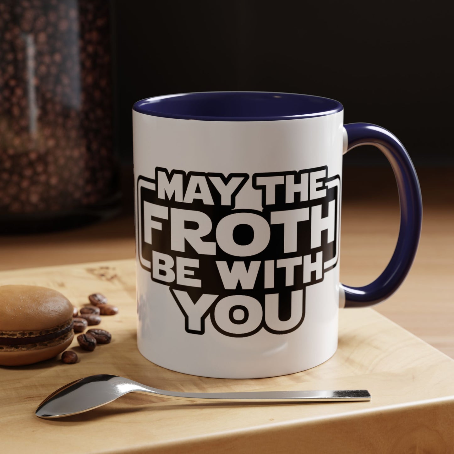 May The Froth Be With You, Coffee Lover Mug