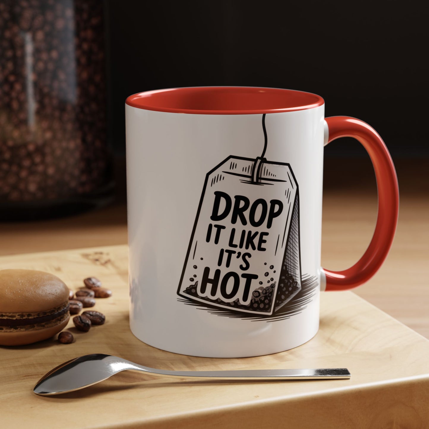 Drop It Like Its Hot -Funny Tea Lover's Coffee Mug, Gift for Tea Enthusiasts, Unique Kitchen Decor