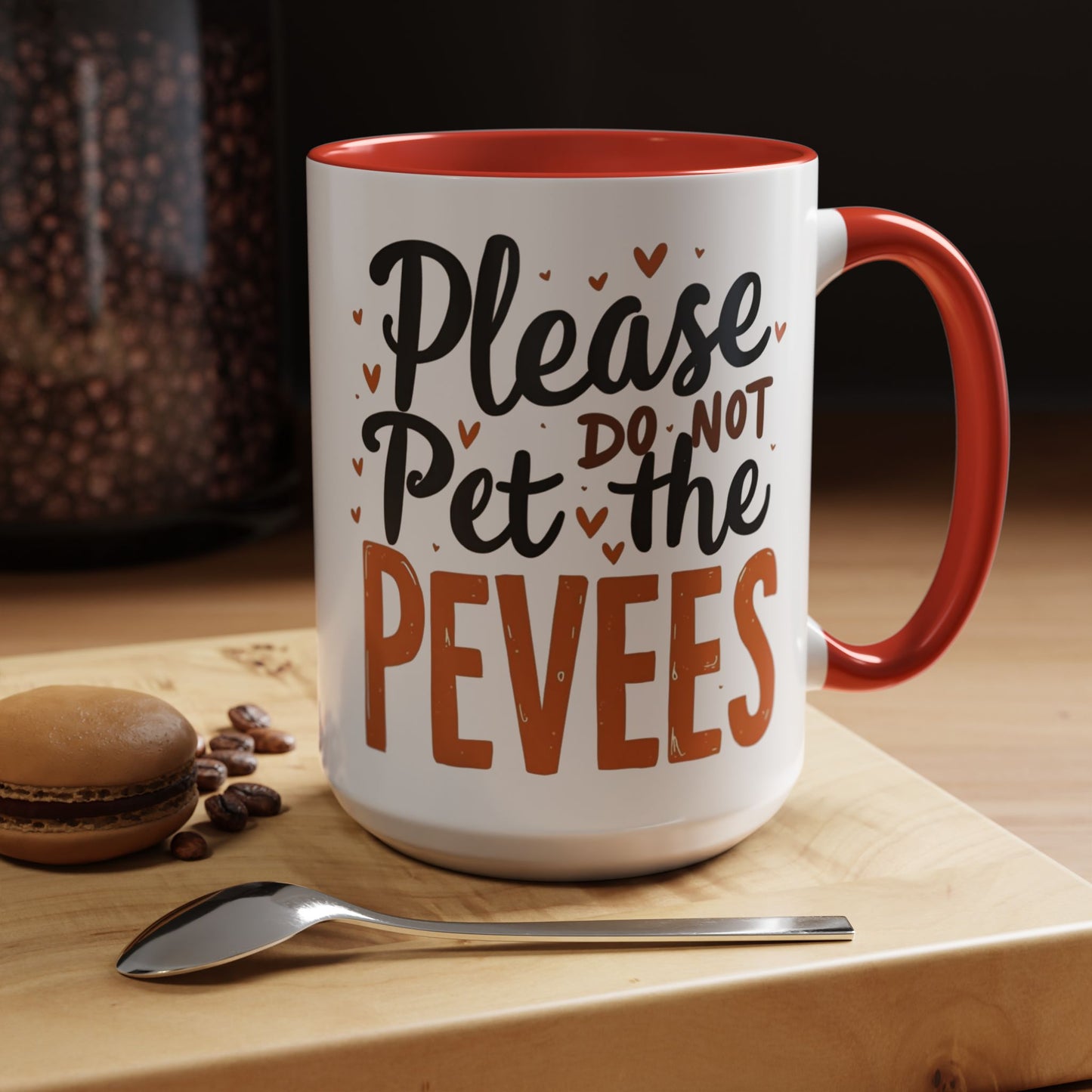 Playful Accent Coffee Mug - "Please Do Not Pet the Peeves" - Perfect for Home or Office