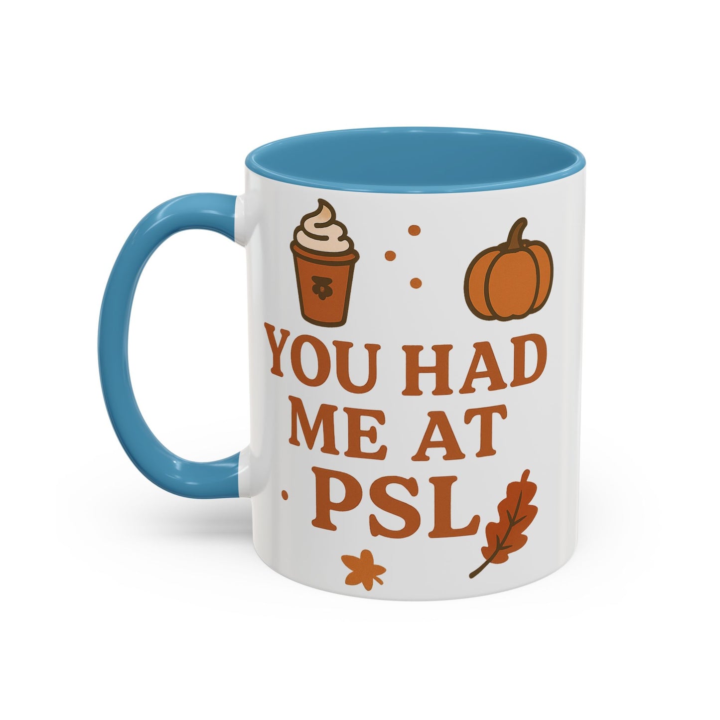You had me at PSL -Autumn Pumpkin Spice Mug, Cozy Coffee Cup for Fall Lovers, Perfect Gift for PSL Fans