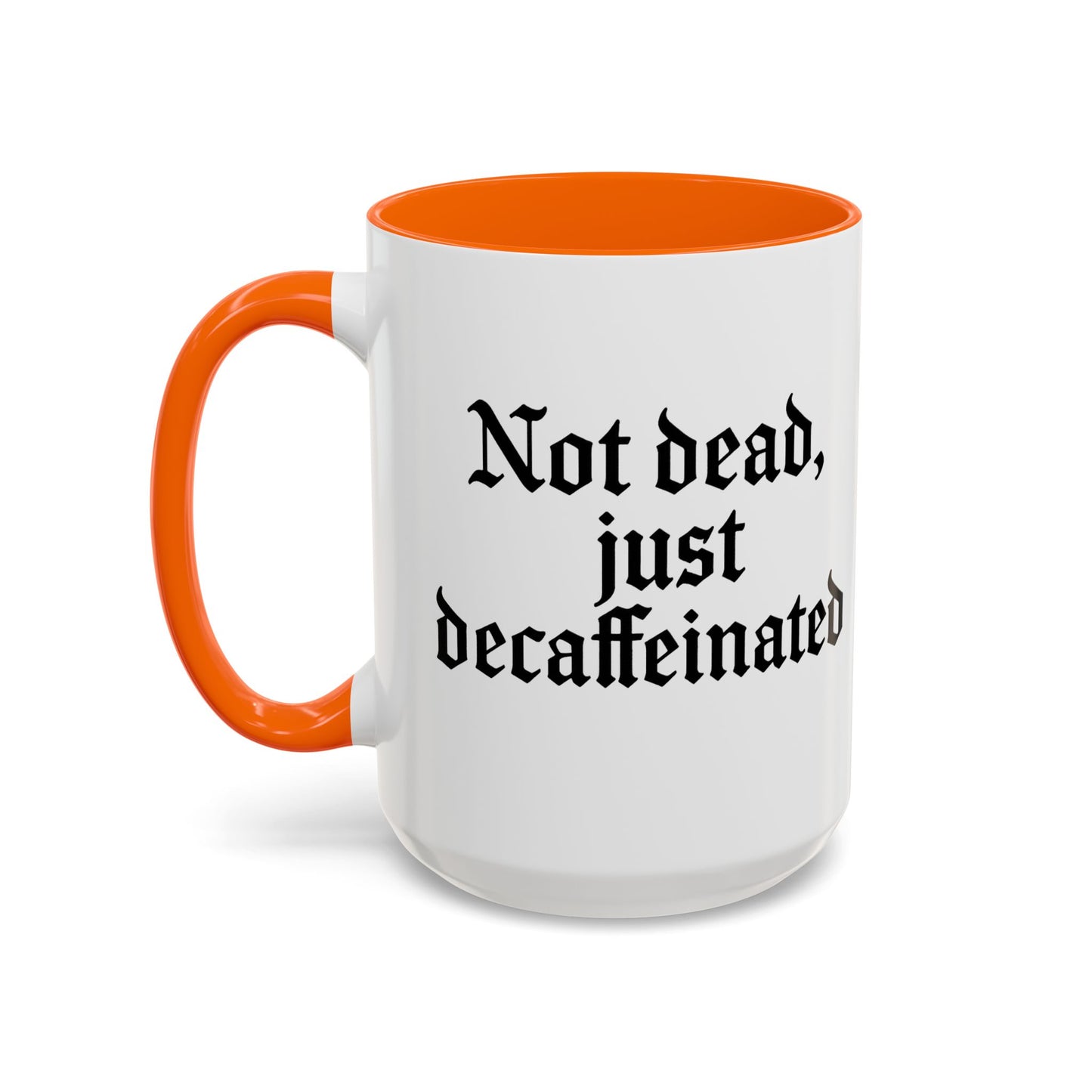 Not Dead Just Decaffeinated Coffee Mug - Gothic Style Mug, Funny Gift for Coffee Lovers, Halloween Decor, Home Office Mug
