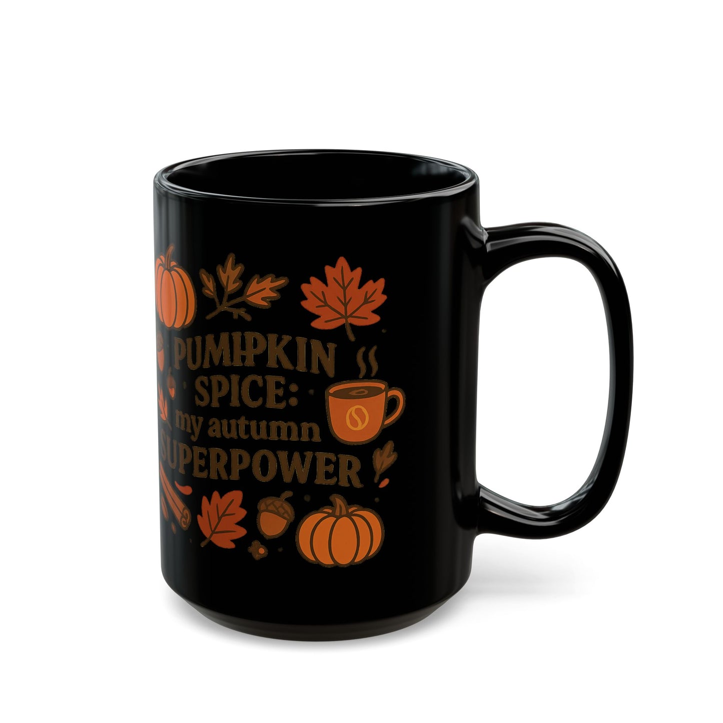 Pumpkin spice: my autumn superpower Mug, Cozy Vibes, Thanksgiving Decor