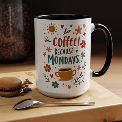 Motivational Coffee Mug - "Coffee! Because Mondays" - Floral Accent Design, Fun Gift for Coffee Lovers
