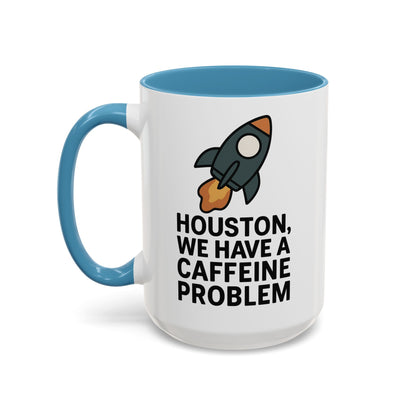 Houston We Have a Caffeine Problem Mug - Funny Coffee Cup for Space Lovers, Gift for Astronauts, Unique Kitchen Decor, Humor Mug
