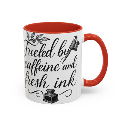 Fueled by Caffeine and Fresh Ink - Gift for Tattoo Enthusiast and Artist, 11oz & 15oz