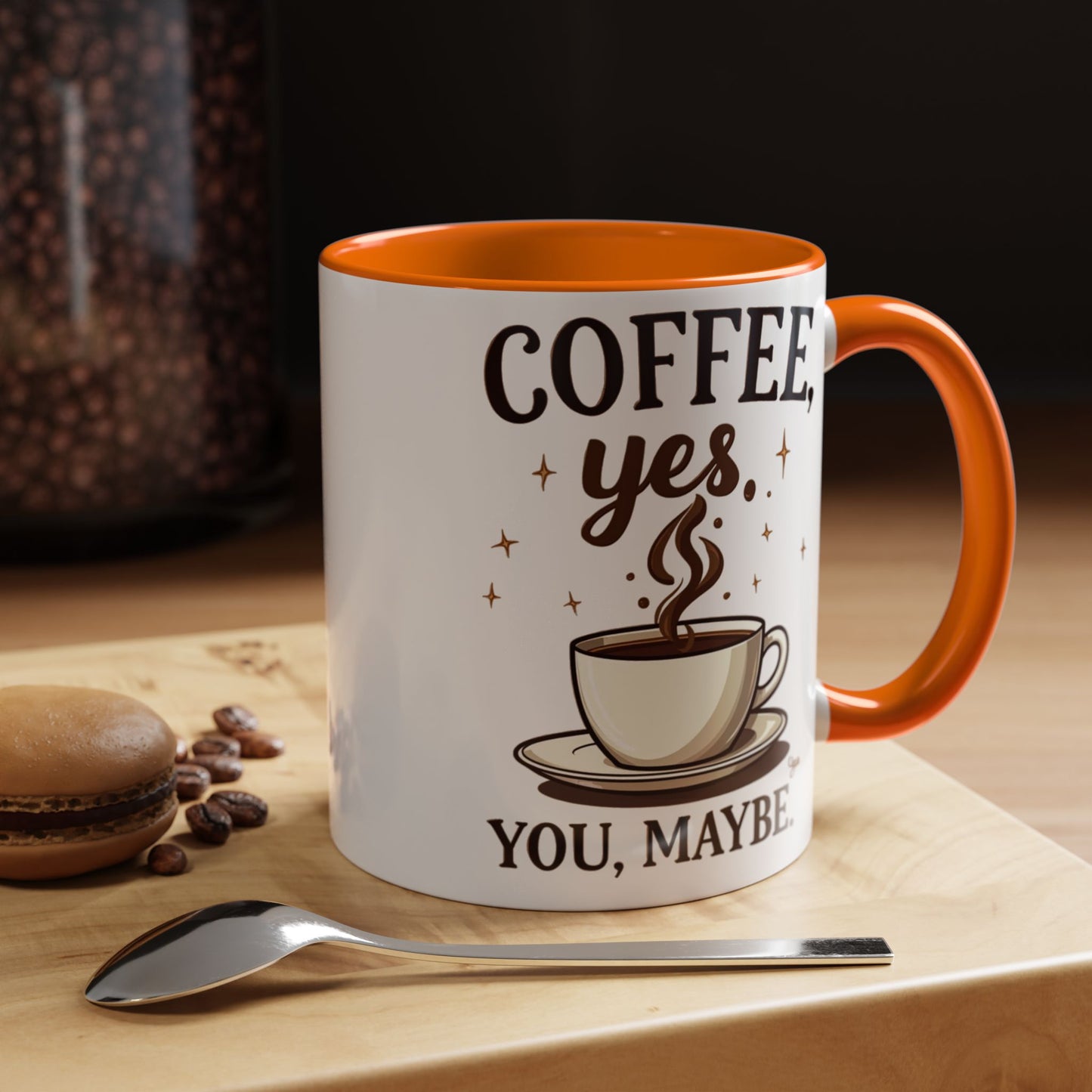 Coffee Lover's Accent Mug - 'Coffee, Yes. You, Maybe.'