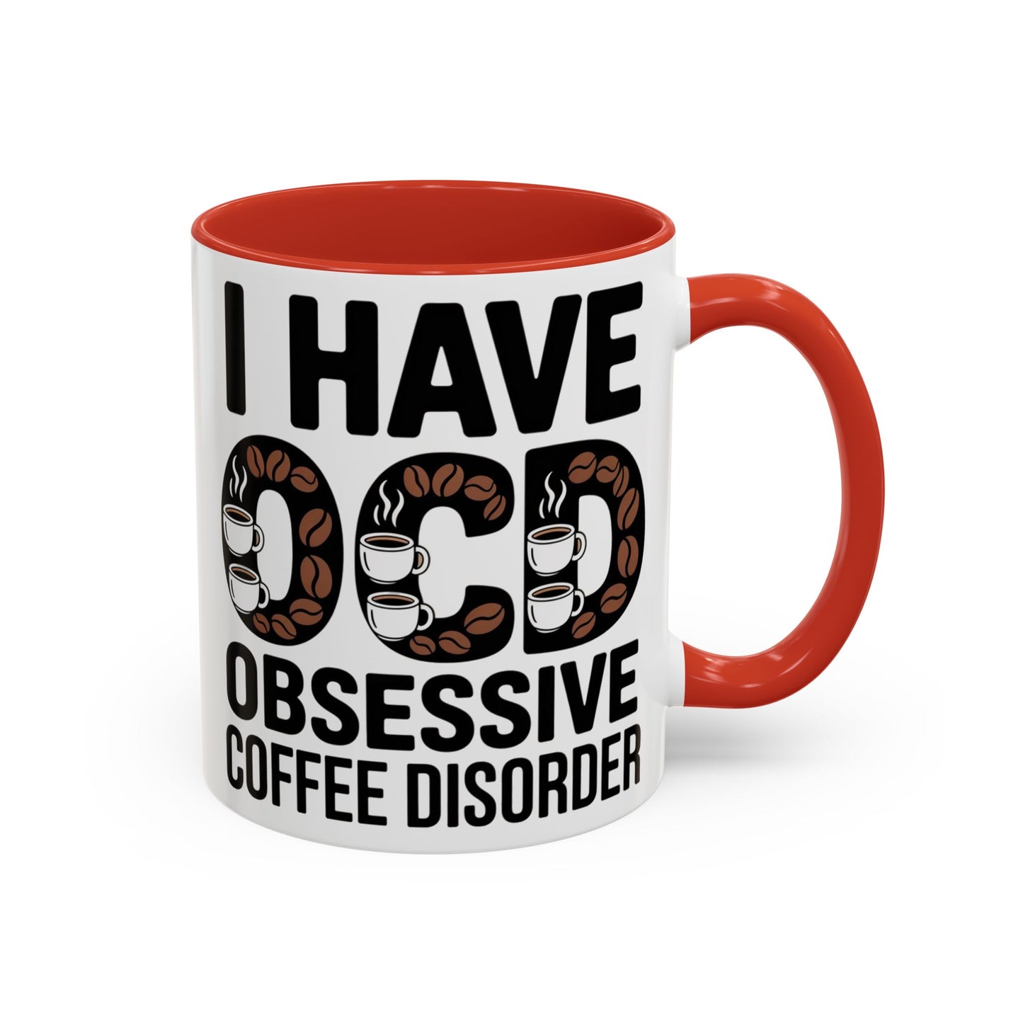 I Have OCD (Obsessive Coffee Disorder), Gift for Coffee Addicts, Funny Office Cup