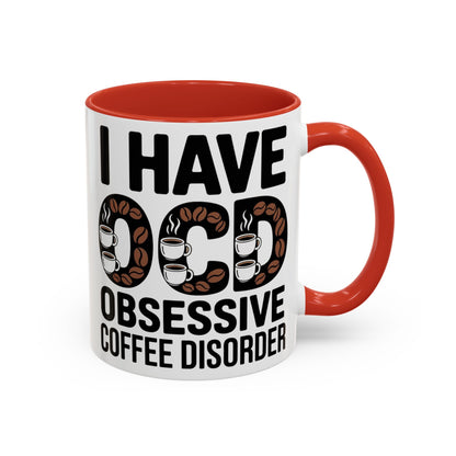 I Have OCD (Obsessive Coffee Disorder), Gift for Coffee Addicts, Funny Office Cup