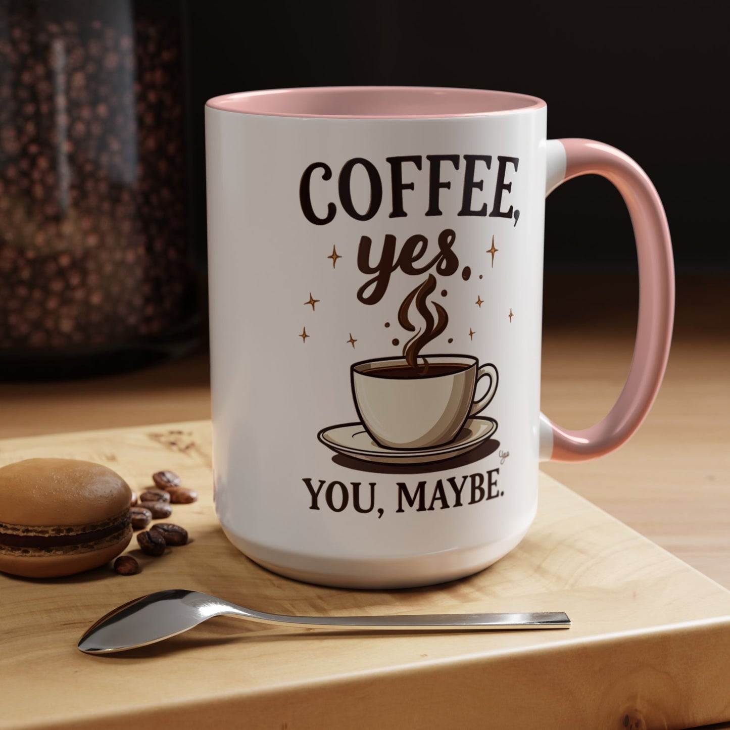 Coffee Lover's Accent Mug - 'Coffee, Yes. You, Maybe.'