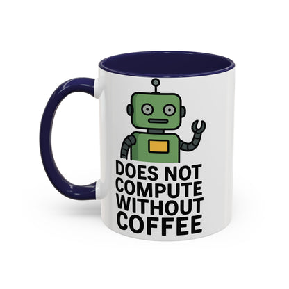 Funny Robot Coffee Mug | Does Not Compute Without Coffee | Gift for Tech Lovers, Office Humor, Geeky Kitchen Decor