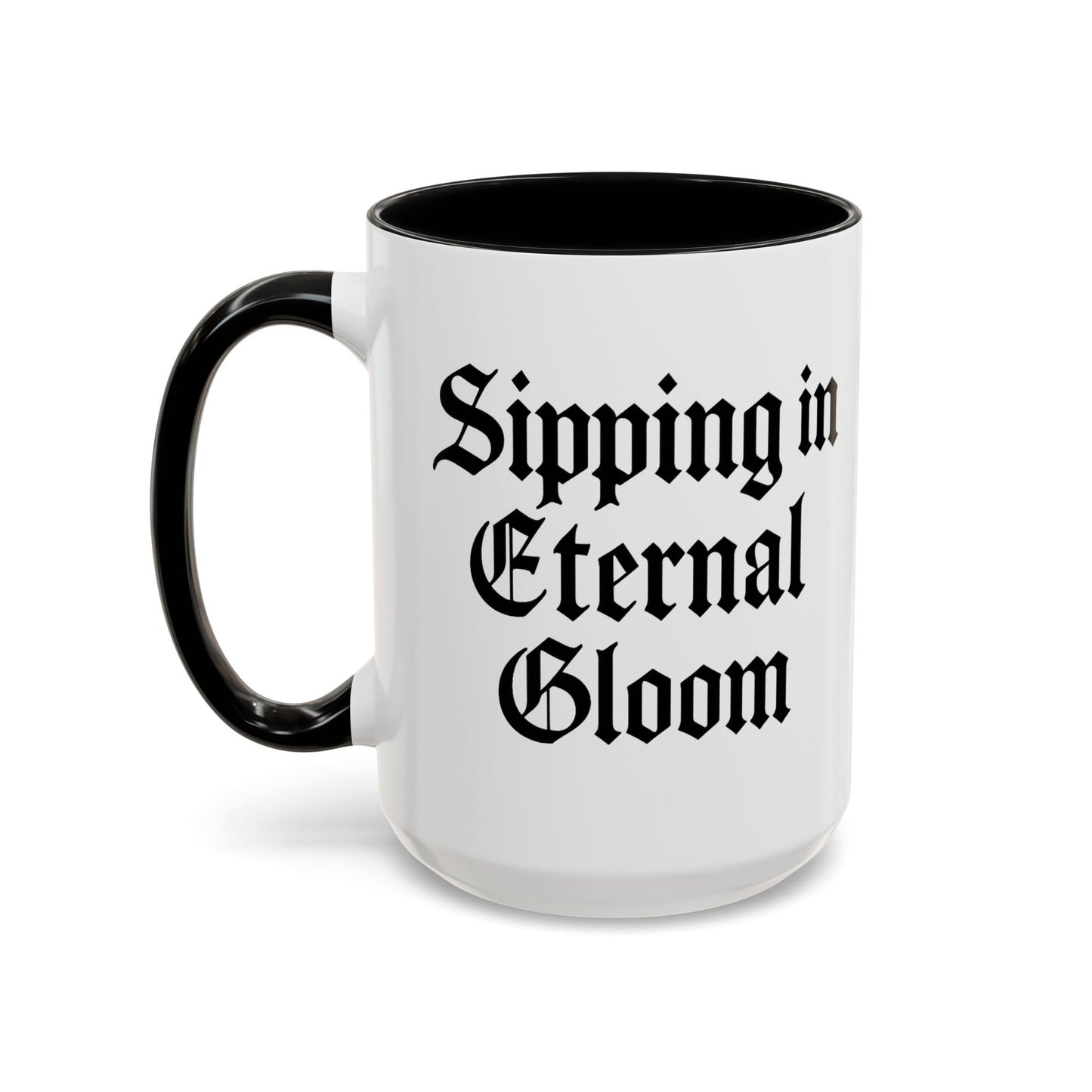 Eternal Gloom Accent Mug - Gothic Coffee Cup, Dark Aesthetic Drinkware, Unique Gift for Halloween, Home Office Decor, Quote Mug