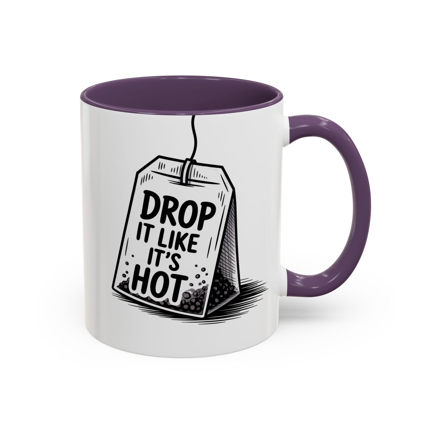 Drop It Like Its Hot -Funny Tea Lover's Coffee Mug, Gift for Tea Enthusiasts, Unique Kitchen Decor