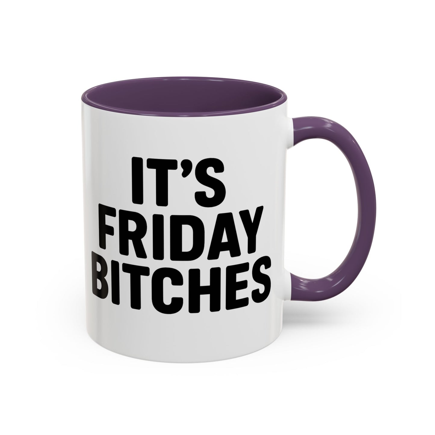 It's Friday Bitches - Funny Coffee Mug - Gift for Friends