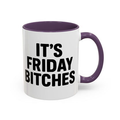 It's Friday Bitches - Funny Coffee Mug - Gift for Friends