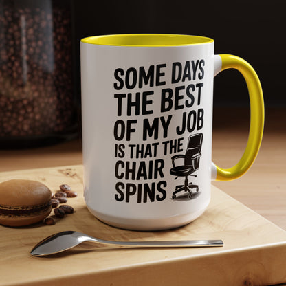 Some Days the Best Part is The Chair Spins Funny Office Coffee Mug, Inspirational Mug, Gift for Coworkers, Home Office Desk Decor