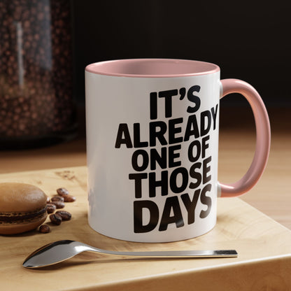 It's Already One of Those Days for More Laughs, Gifts, Office Decor, Humorous Beverage Container