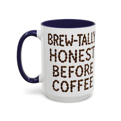 Brew-Tally Honest Before Coffee Mug | Fun Coffee Lover Gift | Humorous Mug for Morning Routine | Black Accented 11oz or 15oz Option