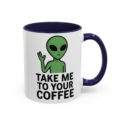 Funny Alien Coffee Mug - Take Me To Your Coffee, Humorous Gift for Coffee Lovers, Unique Office Decor, Birthday Gift