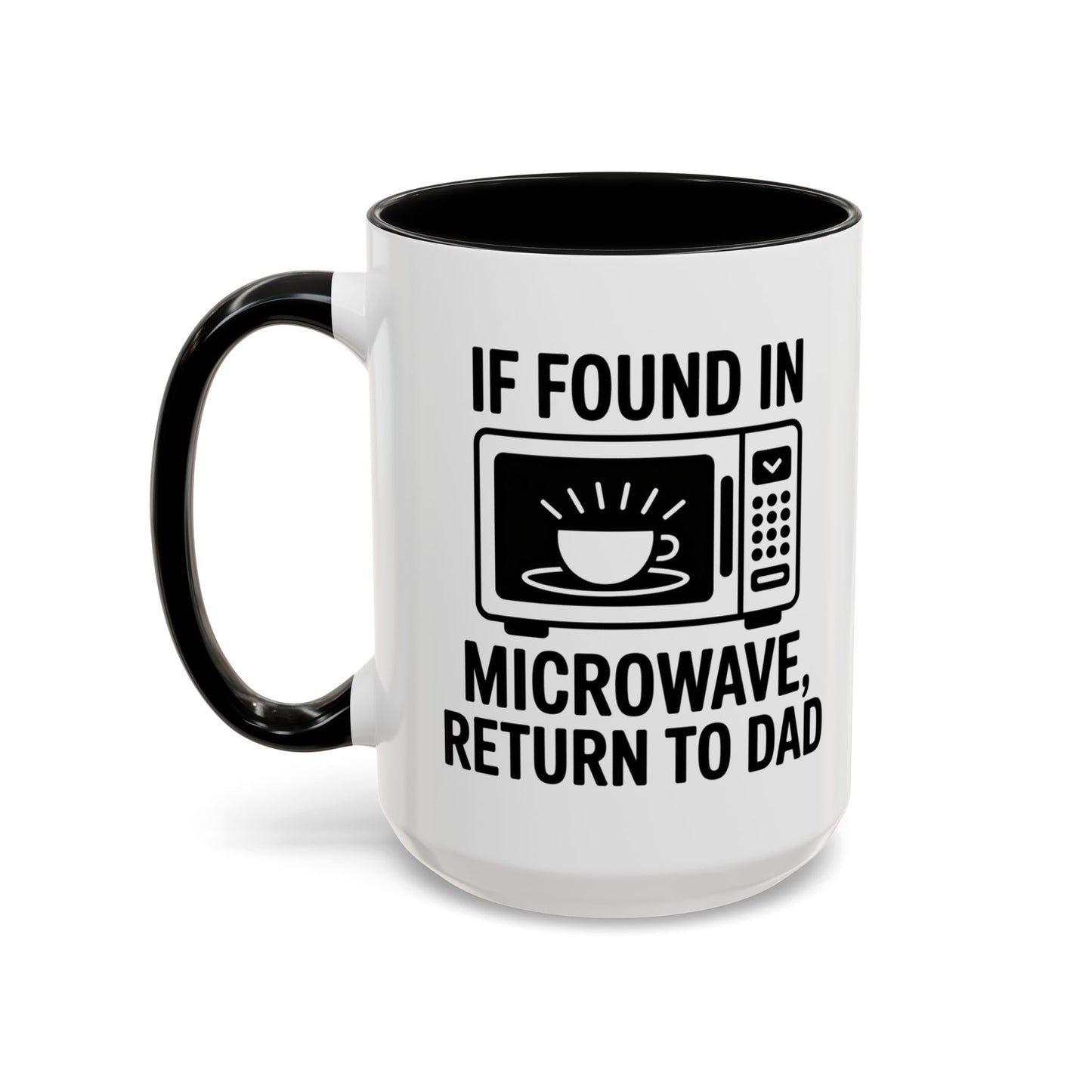 If Found In Microwave Return to Dad Coffee Mug - Fun Gift for Dads, Family Humor, Perfect for Father's Day