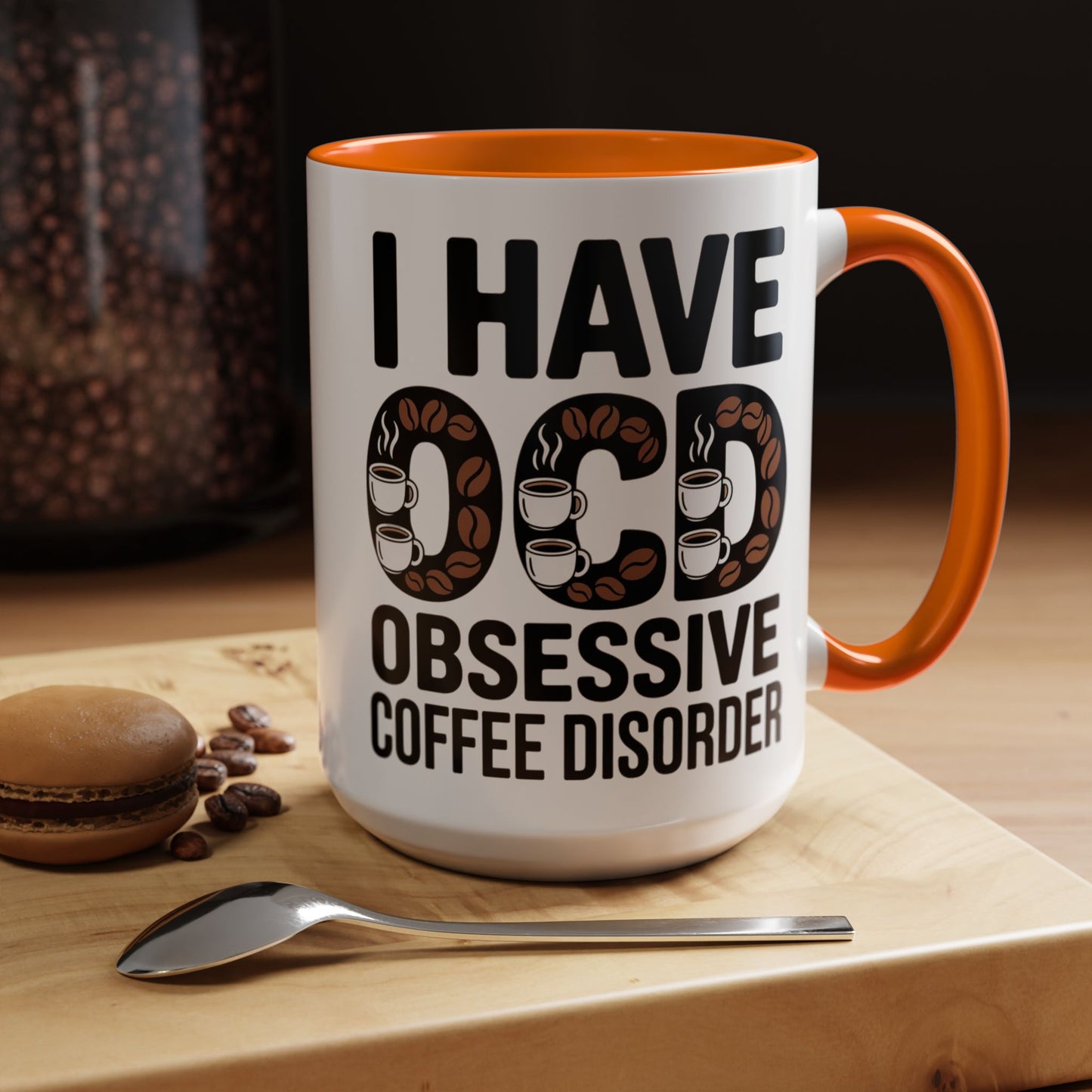 I Have OCD (Obsessive Coffee Disorder), Gift for Coffee Addicts, Funny Office Cup