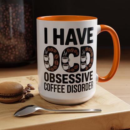 I Have OCD (Obsessive Coffee Disorder), Gift for Coffee Addicts, Funny Office Cup