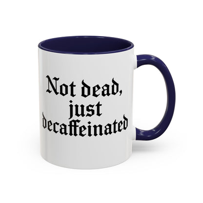 Not Dead Just Decaffeinated Coffee Mug - Gothic Style Mug, Funny Gift for Coffee Lovers, Halloween Decor, Home Office Mug