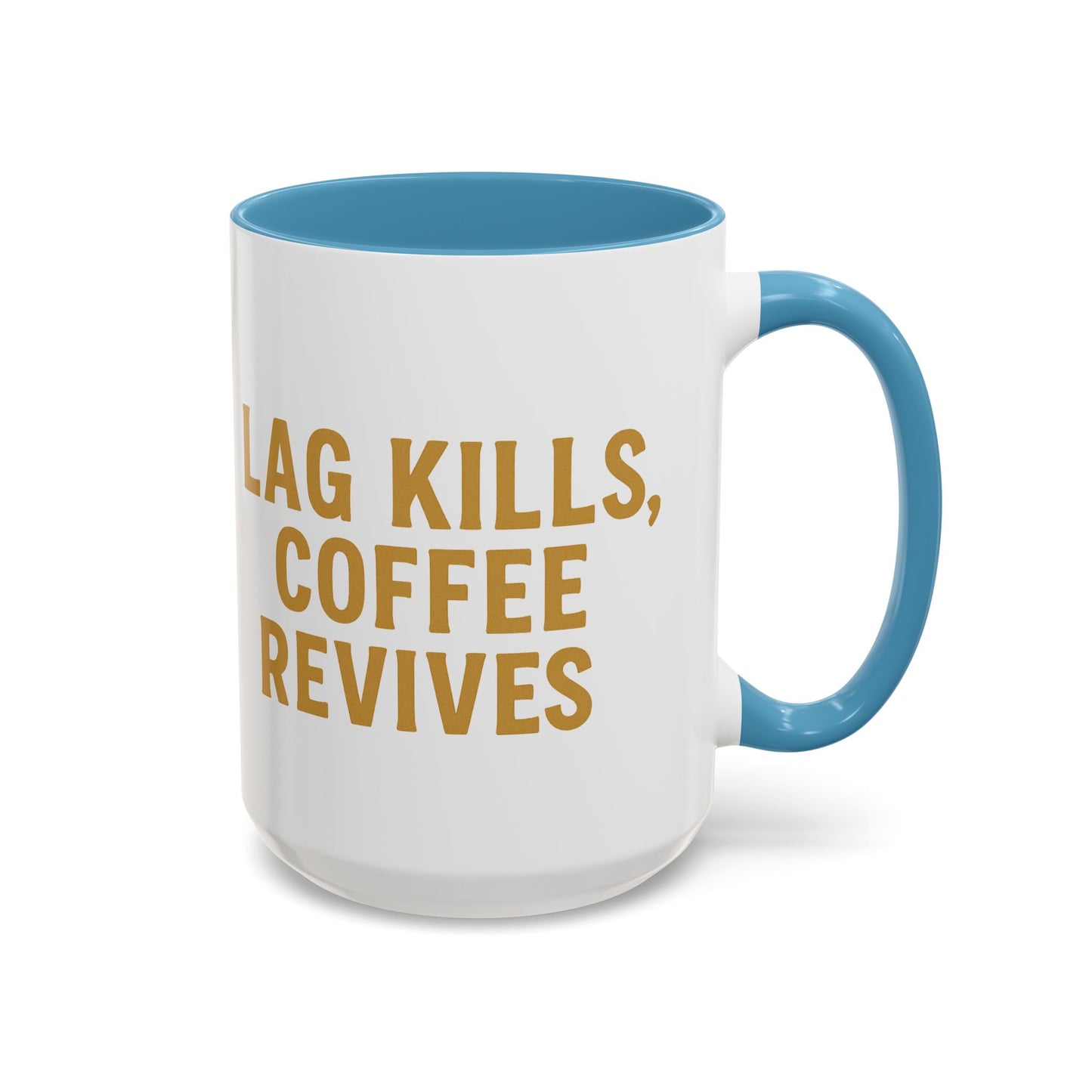 Gamer Lag Kills Accent Coffee Mug